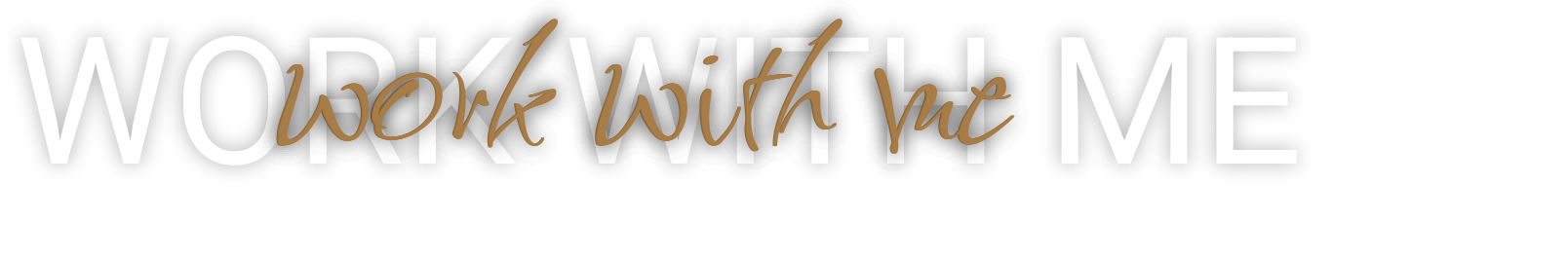 Work with me stylized text